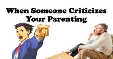 When Someone Criticizes Your Parenting
