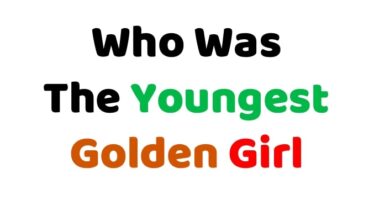 Who Was The Youngest Golden Girl