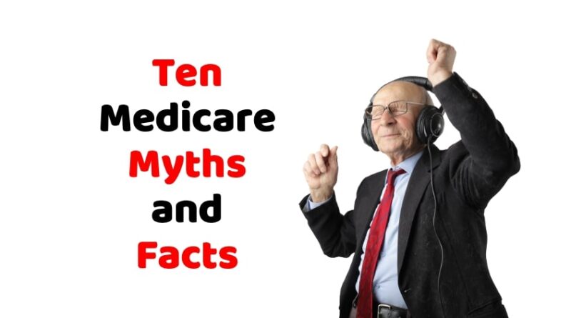 Ten Medicare Myths and Facts