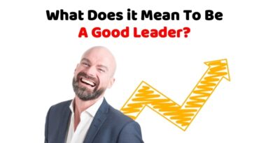 What Does it Mean To Be A Good Leader?