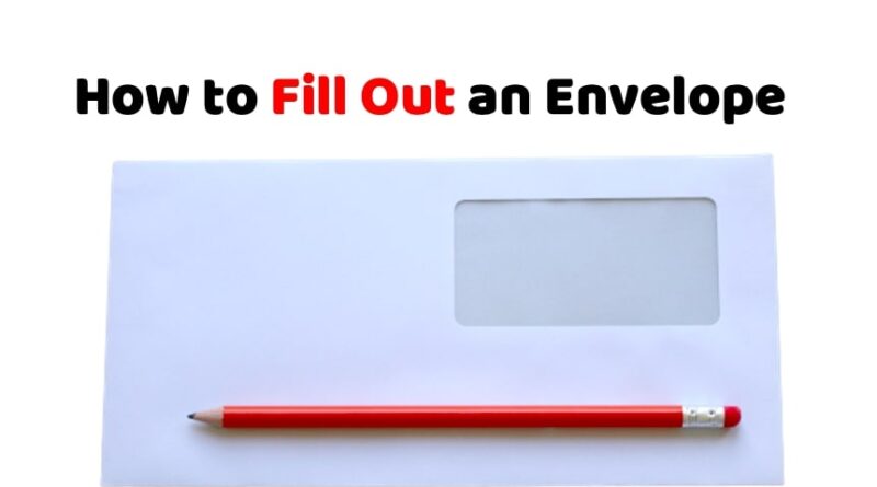 How to Fill Out an Envelope