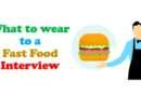 What to wear to a Fast Food Interview