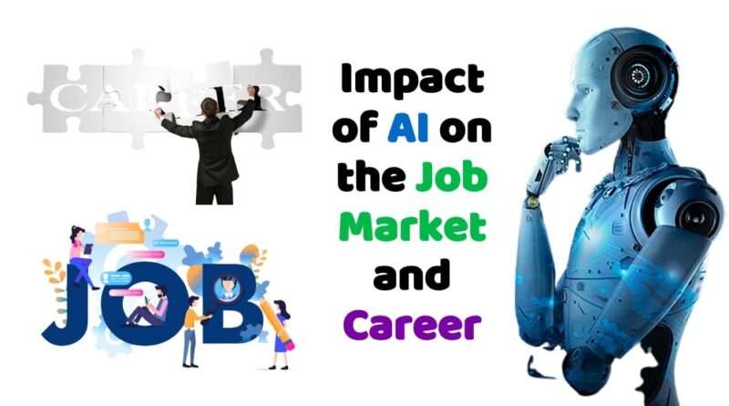 Impact of AI on the Job Market and Career