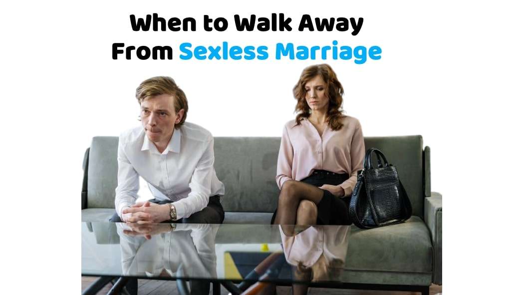 When To Walk Away From Sexless Marriage Postdock