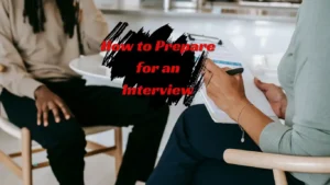 How to Prepare for an Interview (